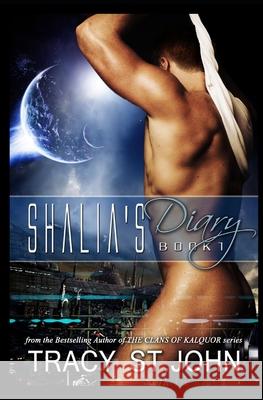 Shalia's Diary Book 1: A Clans of Kalquor Story Tracy St John 9781493544929