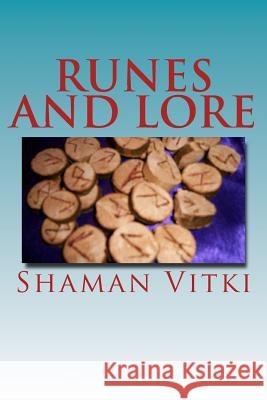 Runes and Lore Shaman Vitki 9781493545223 Createspace Independent Publishing Platform