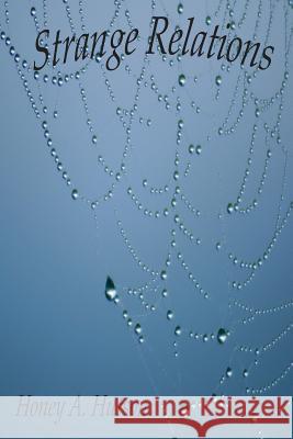 Strange Relations Honey a. Hutson 9781493545926 Createspace
