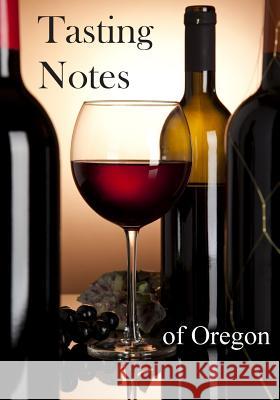 Tasting Notes of Oregon Callaghan 9781493546435