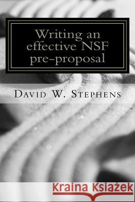 Writing an effective NSF pre-proposal Stephens, David W. 9781493547067
