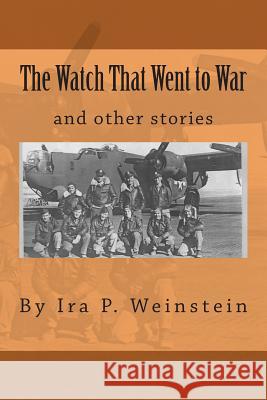 The Watch That Went to War: and other stories Elson, Aaron 9781493547623