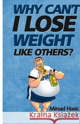 Why Can't I Lose Weight Like Others Mirsad Hasic 9781493549498 HarperAudio