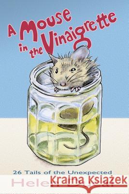 A Mouse in the Vinaigrette.: 26 tails of the Unexpected Birch, Simon 9781493549719