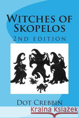 Witches of Skopelos: Short stories for children Crebbin, Dot 9781493550043 Createspace