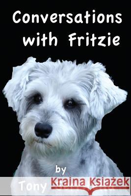 Conversations with Fritzie Tony Serritella 9781493553150 Createspace