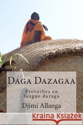 Daga Dazagaa Djimi Allanga 9781493555550 Createspace