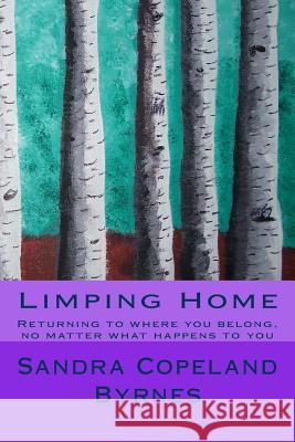 Limping Home Patricia Selkirk Rod Seppelt David Selkirk 9781493555666