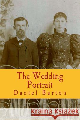The Wedding Portrait Daniel Burton 9781493557356
