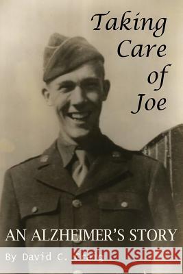 Taking Care of Joe David C. Craig 9781493557714 Createspace