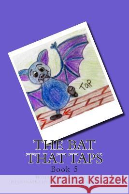 The Bat that Taps: Book 5 De Leyva, Sandra Rodriguez 9781493557929