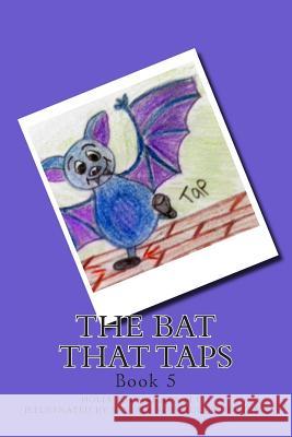 The Bat that Taps: Book 5 De Leyva, Sandra Rodriguez 9781493557929 Createspace