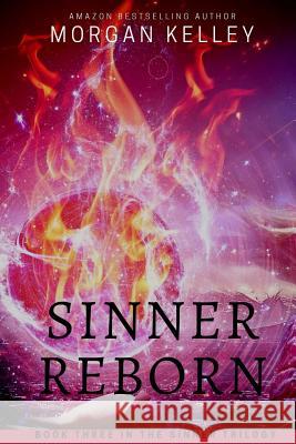 Sinner Reborn: The Carter Chronicles Morgan Kelley 9781493559541 Createspace