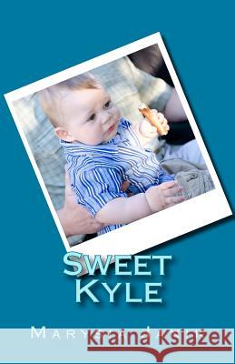 Sweet Kyle Marysia Janik 9781493560066 Createspace