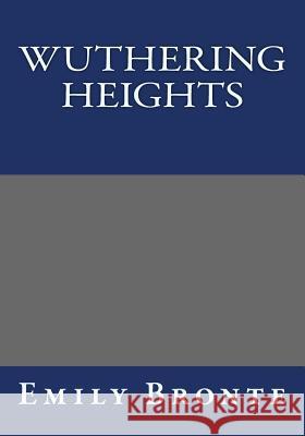 Wuthering Heights By Emily Bronte Bronte, Emily 9781493565894