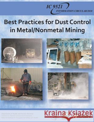 Best Practices for Dust Control in Metal/Nonmetal Mining Department of Health and Huma Centers for Disease Cont An National Institute Fo Safet 9781493566280 Createspace