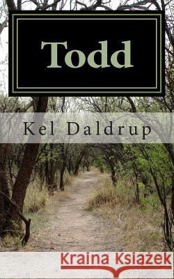 Todd Kel Daldrup 9781493567782 Createspace