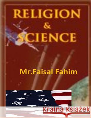 Religion and Science MR Faisal Fahim Dr Maurice Bucaille 9781493568475 Createspace