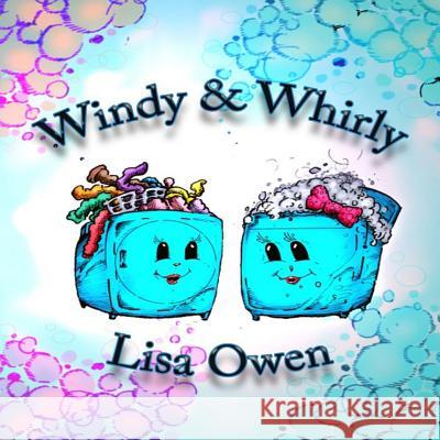 Windy and Whirly (Volume 1) Lisa L. Owen Cj Milam 9781493571123 Createspace