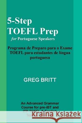 5-Step TOEFL Prep for Portuguese Speakers Greg Britt 9781493571833