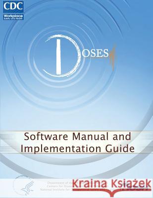 Determination of Sound Exposures (DOSES): Software Manual and Implementation Guide And Prevention, Centers for Disease Cont 9781493573837