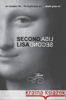 Second Lisa: Book Three V. Knox 9781493575381 Createspace