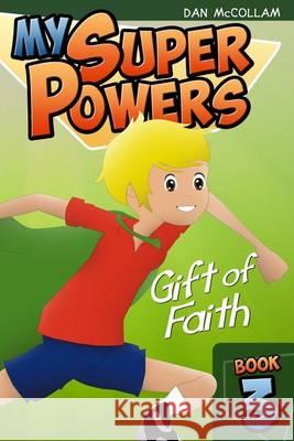 Gift of Faith Dan McCollam 9781493576296 Createspace