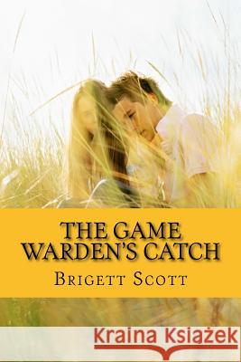 The Game Warden's Catch: A Boudreaux and Thibodaux Fairytale Brigett Scott 9781493576630