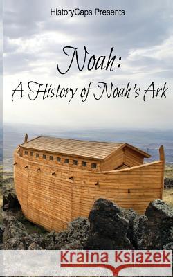 Noah: A History of Noah's Ark Fergus Mason 9781493578313