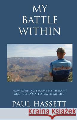 My Battle Within Paul Hassett 9781493580774 Createspace