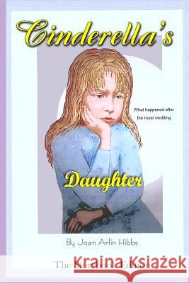 Cinderella's Daughter: Storybook Joan Arlin Hibbs, Joan Arlin Hibbs 9781493584666