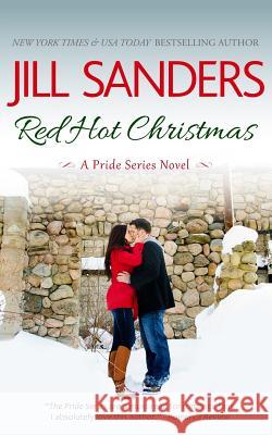 Red Hot Christmas Jill Sanders 9781493585472 Createspace Independent Publishing Platform