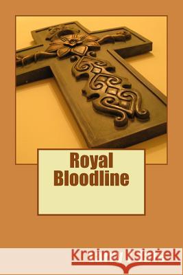 Royal Bloodline Larry J. Tate 9781493585519 Createspace