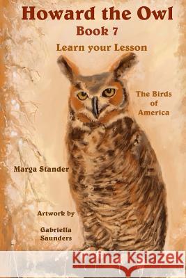 Howard the Owl book 7: Learn your Lesson Saunders, Gabriella 9781493588626