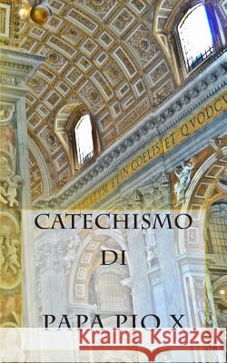 Catechismo di Pio X Pio X., Papa 9781493588824 Cambridge University Press