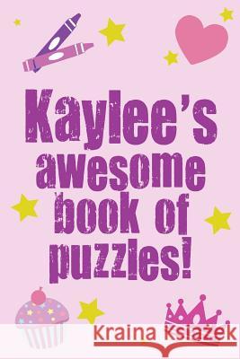 Kaylee's Awesome Book Of Puzzles! Media, Clarity 9781493589166