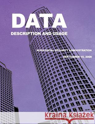 Data Description and Usage NCHS-Social Security Administration September 10, 2009 Social Security Administration 9781493590391