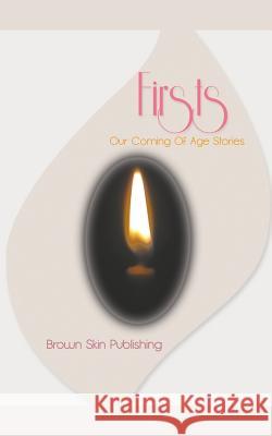 Firsts, Our Coming of Age Stories Brown Skin Publishing 9781493591640