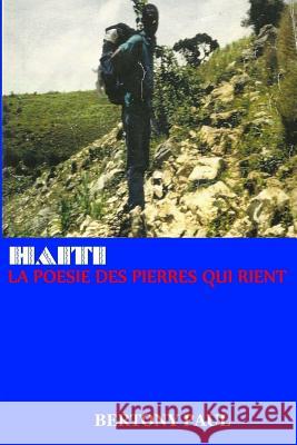 Haiti: La Poesie Des Pierres Qui Rient Catharina Ingelman-Sundberg Bertony Paul 9781493592180