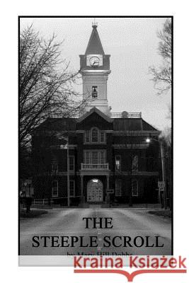 The Steeple Scroll Mary Hill Dobbs 9781493592470