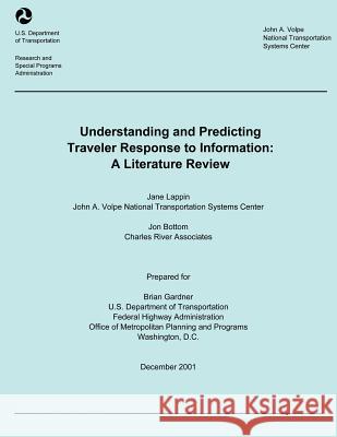 Understanding and Predicting Traveler Response to Information: A Literature Review U. S. Department of Transportation 9781493595150