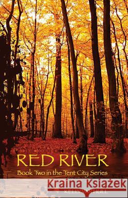 Red River: Book Two in the Tent City Series Kelly Va 9781493600977 Createspace