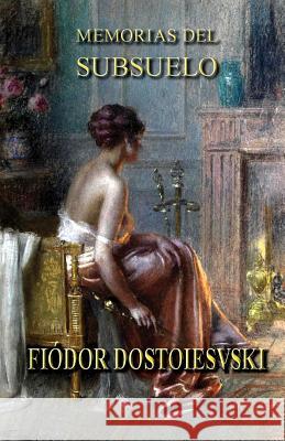 Memorias del subsuelo Dostoievski, Fiodor 9781493601097 Createspace
