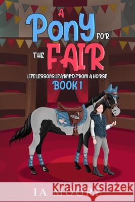 A Pony For The Fair: The Gypsy Pony Moore, Ia 9781493601943 Createspace