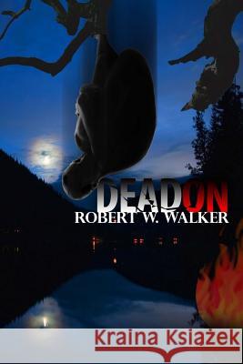 Dead On: A Kat Holley, Marcus Rydell PI Suspense-Thriller Walker, Stephen R. 9781493602674 Createspace