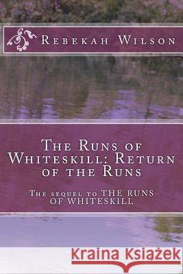 The Runs of Whiteskill: Return of the Runs Rebekah Wilson 9781493606160