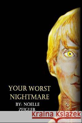 Your Worst Nightmare Noelle Joy Zeigler 9781493606337