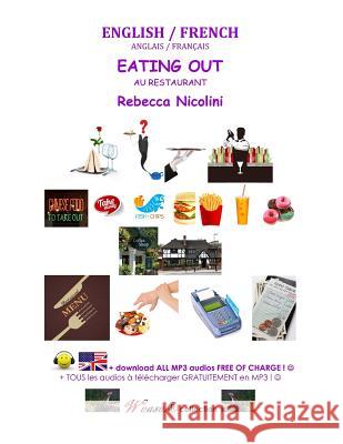 English / French: Eating out: COLOR VERSION Nicolini, Rebecca 9781493607730 Createspace