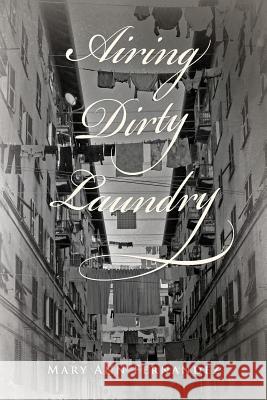 Airing Dirty Laundry Mary Ann Fernandez 9781493608492 Createspace