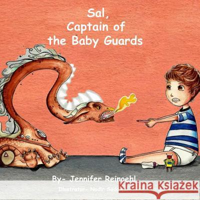 Sal, Captain of the Baby Guards Jennifer Reinoehl Anonymous                                Andrew Taylor 9781493609345 Createspace